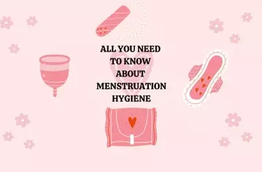 Essential Menstrual Hygiene Tips Every Woman Should Embrace for a Comfortable Experience