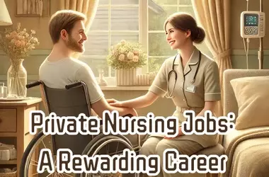Private Nursing Jobs: A Career in Personalized Healthcare