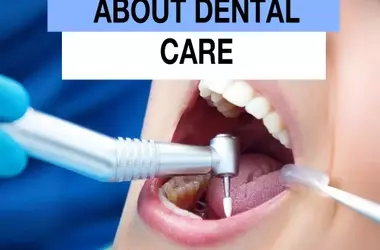 Things About Dental Care: A Complete Guide to a Healthier Smile