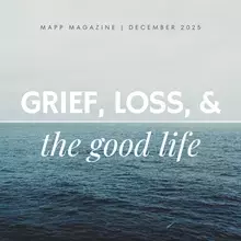 Exploring Grief, Loss, and the Pursuit of a Fulfilling Life