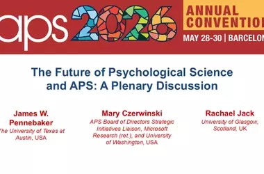 Navigating the Evolution of Psychological Science and APS: A Plenary Discussion