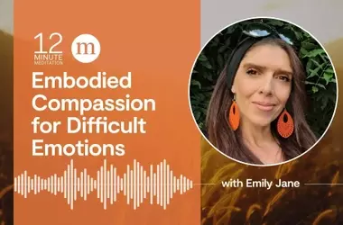 Embodied Compassion for Challenging Emotions